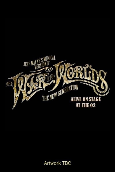 Jeff Waynes Musical Version of the War of the Worlds Alive on Stage! The New Generation