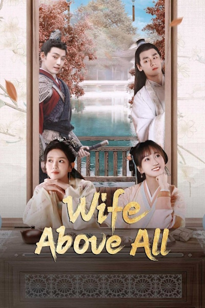 Wife Above All (Niang zi zai shang) - Season 1