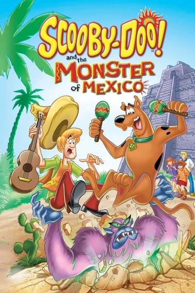 Scooby-Doo and the Monster of Mexico (Scooby-Doo and the Monster of Mexico)