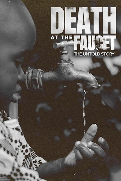 Death at the Faucet The Untold Story